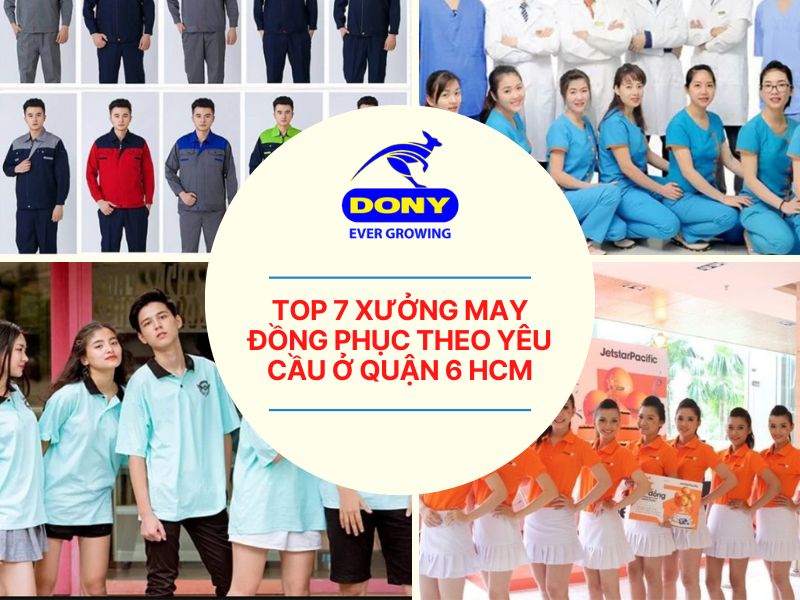 TOP 7 Xưởng May Đồng Phục Theo Yêu Cầu Ở Quận 6 HCM