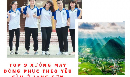 Top 9 Xưởng May Đồng Phục Theo Yêu Cầu Ở Lạng Sơn