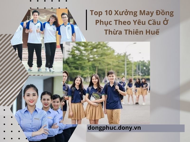 Top 10 Xưởng May Đồng Phục Theo Yêu Cầu Ở Thừa Thiên Huế