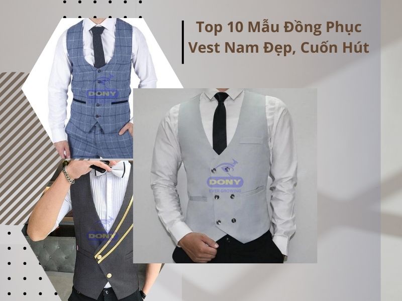 Top 10 Mẫu Đồng Phục Vest Nam Đẹp, Cuốn Hút