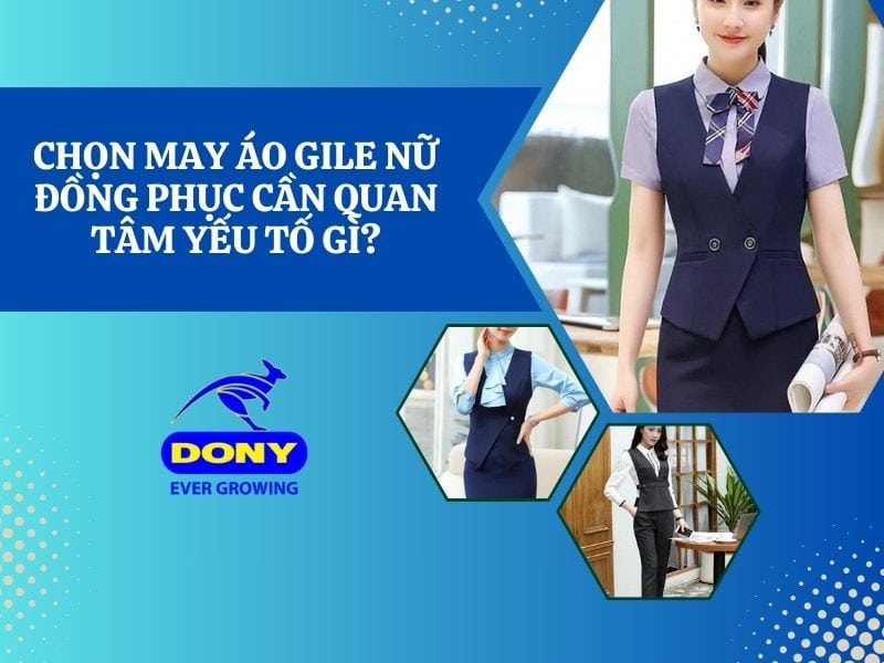 Chọn May Áo Gile Nữ Đồng Phục Cần Quan Tâm Yếu Tố Gì?