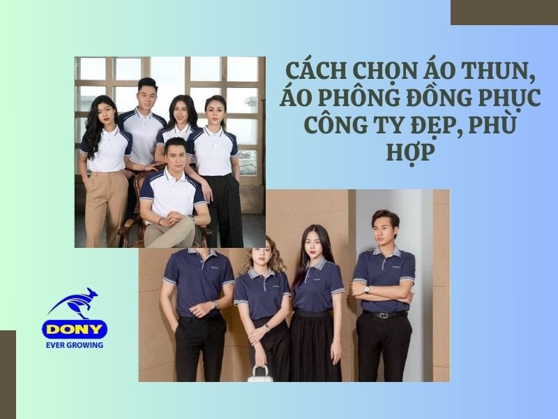 Bí Quyết Chọn Mẫu Áo Thun, Áo Phông Đồng Phục Đẹp, Phù Hợp Môi Trường Làm Việc