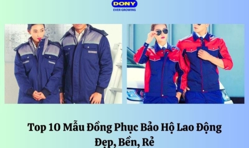 Top 10 Mẫu Đồng Phục Bảo Hộ Lao Động Đẹp, Bền, Rẻ