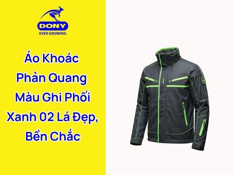 Áo khoác phản quang màu ghi phối xanh lá đẹp