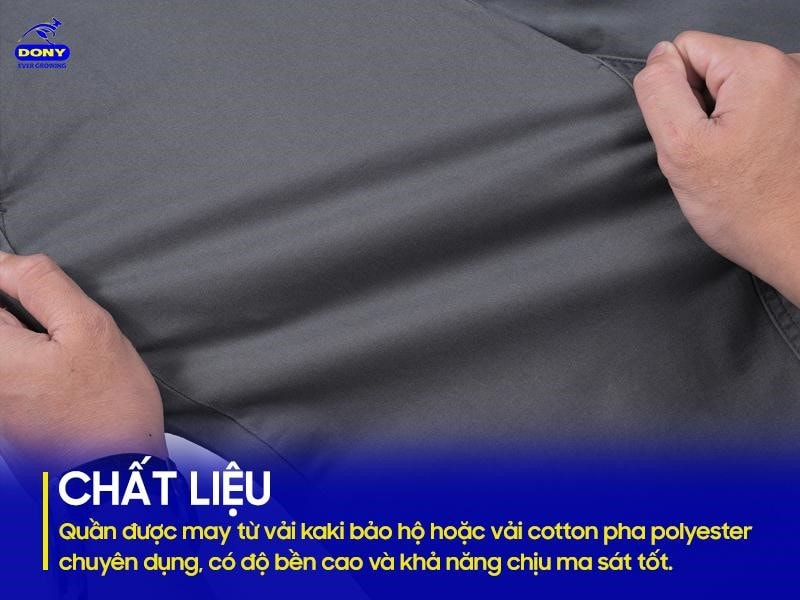 Quần được may từ vải kaki bảo hộ hoặc vải cotton pha polyester chuyên dụng