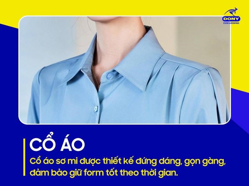 Cổ áo sơ mi được thiết kế đứng dáng, gọn gàng, đảm bảo giữ form tốt