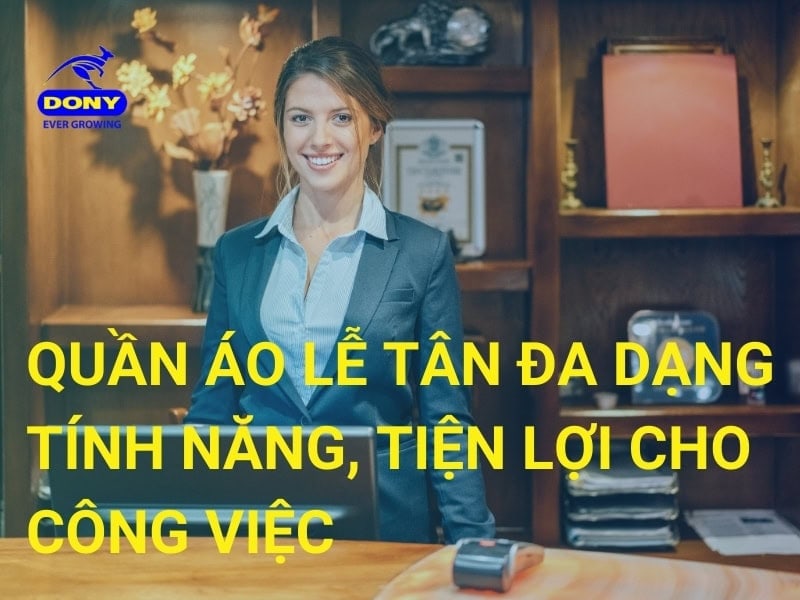 Quần áo lễ tân đa dạng tính năng, tiện lợi cho công việc