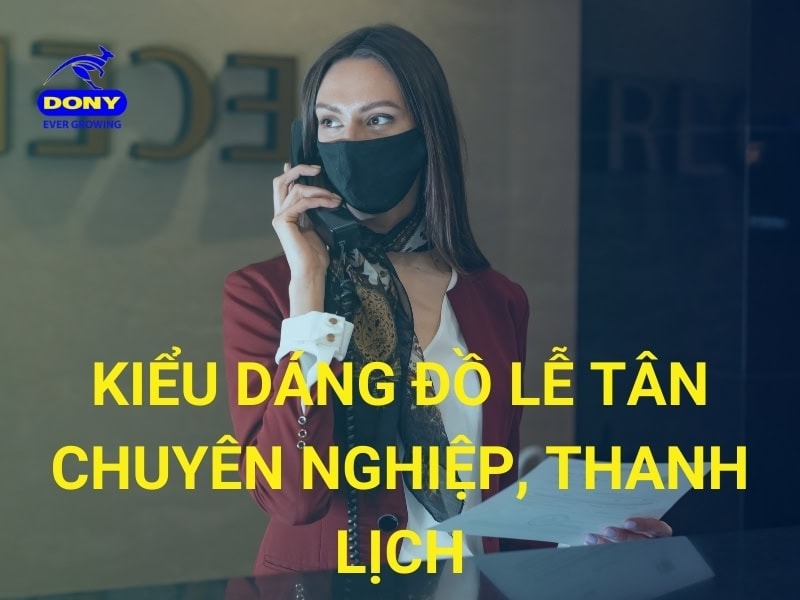 Kiểu dáng đồ lễ tân chuyên nghiệp, thanh lịch