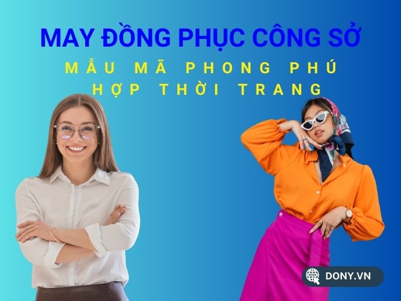 DONY may đồng phục công sở đa dạng về chất liêu, chủng loại