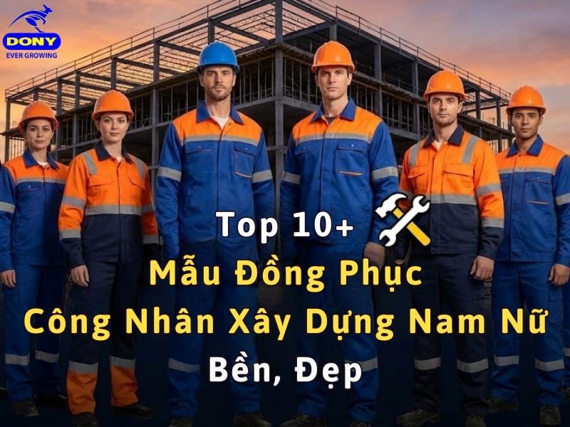 Top đồng phục công nhân xây dựng bền đẹp