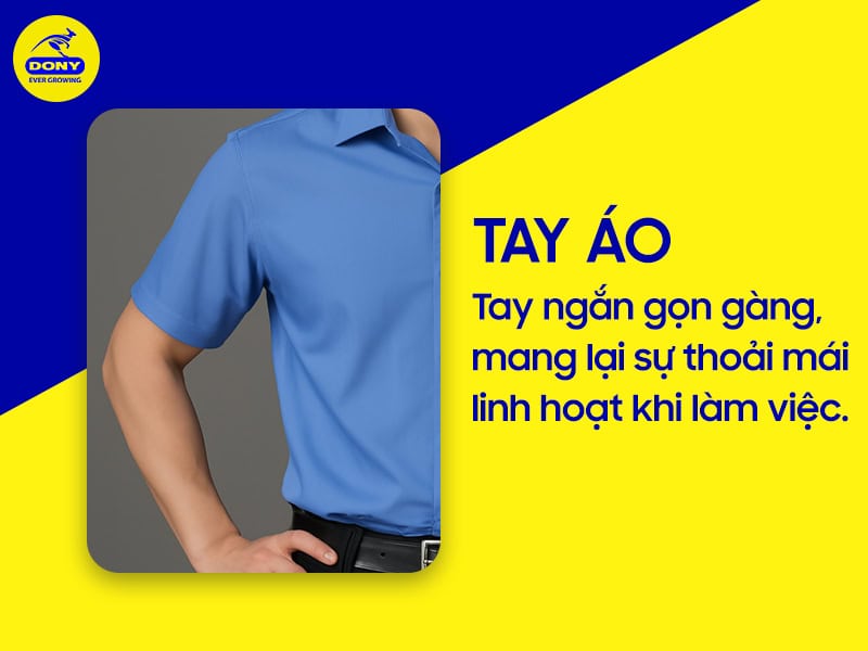 Tay ngắn gọn gàng, linh hoạt khi làm việc.