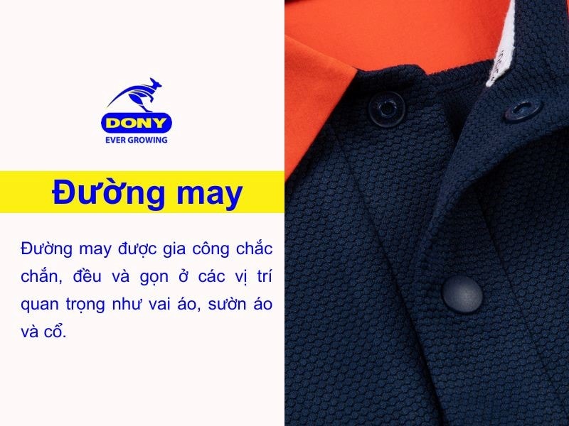 Đường may được gia công chắc chắn đều và gọn ở các vị trí quan trọng như vai áo, sườn áo và cổ